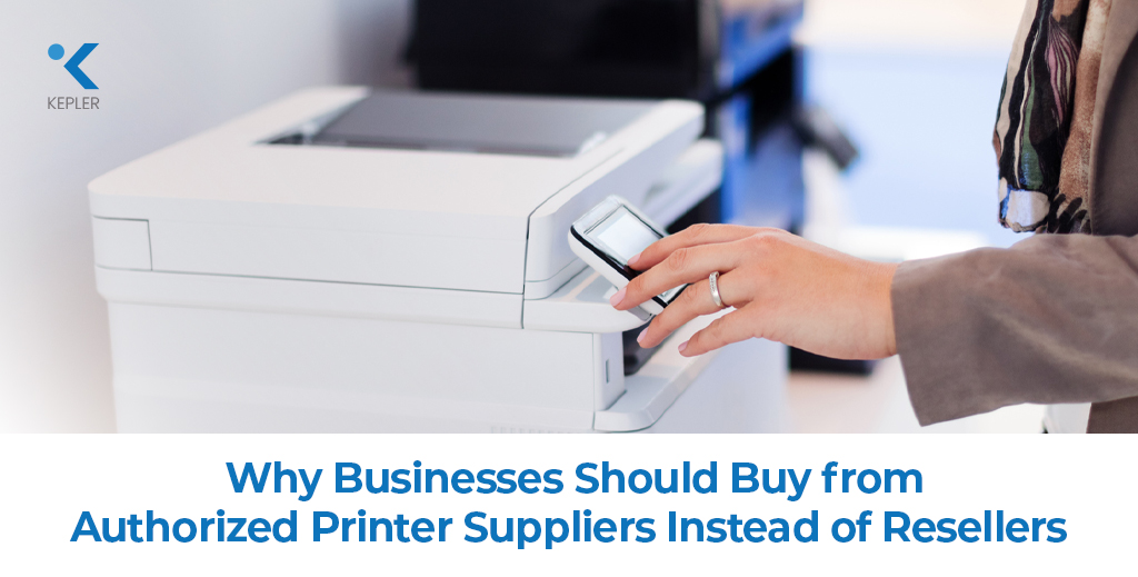 Why Businesses Should Buy from Authorized Printer Suppliers Instead of Resellers