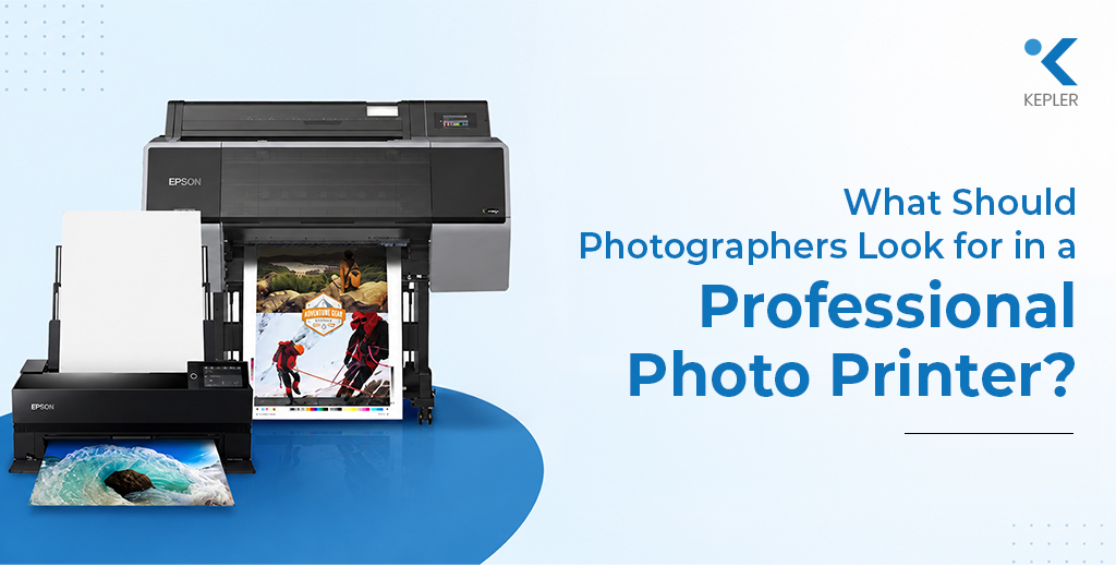 What Should Photographers Look for in a Professional Photo Printer